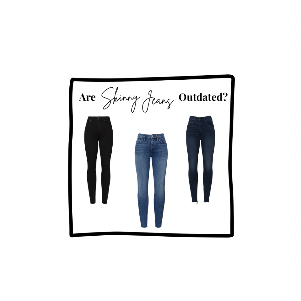 Are Skinny Jeans&nbsp;Outdated?&nbsp;
